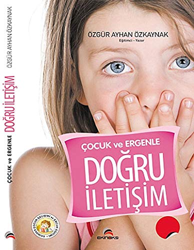 ÇOCUK VE ERGENLE DOĞRU İLETİŞİM ÇOCUK VE ERGENLE DOĞRU İLETİŞİM
