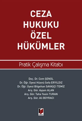 Ceza Hukuku Özel Hükümler: Pratik Çalışma Kitabı Ceza Hukuku Özel Hükümler: Pratik Çalışma Kitabı