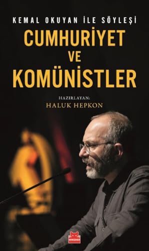 Cumhuriyet ve Komünistler: Kemal Okuyan ile Söyleşi