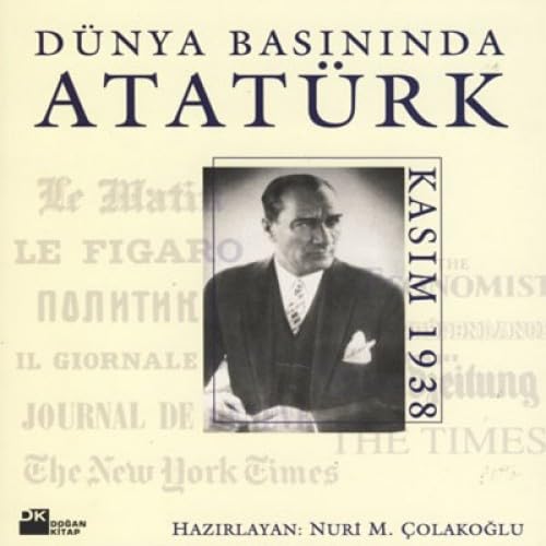 DÜNYA BASININDA ATATÜRK DÜNYA BASININDA ATATÜRK