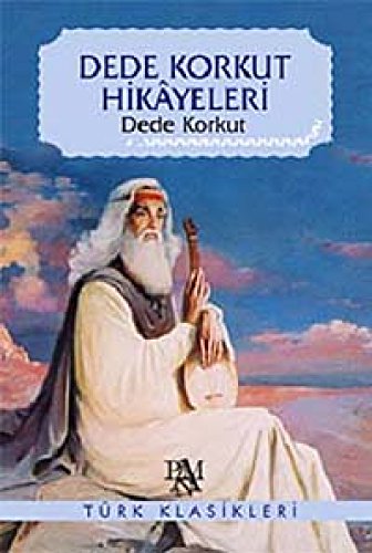 Dede Korkut Hikayeleri Dede Korkut Hikayeleri