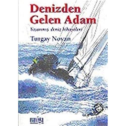 Denizden Gelen Adam Yasanmis Deniz Hikayeleri Denizden Gelen Adam Yasanmis Deniz Hikayeleri