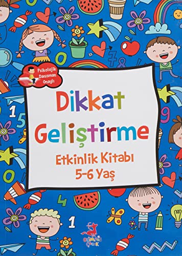 Dikkat Geliştirme Etkinlik Kitabı 5 - 6 Yaş Dikkat Geliştirme Etkinlik Kitabı 5 - 6 Yaş