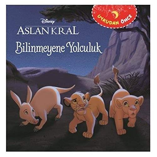 Disney Aslan Kral - Bilinmeyene Yolculuk: Uykudan Önce Disney Aslan Kral - Bilinmeyene Yolculuk: Uykudan Önce
