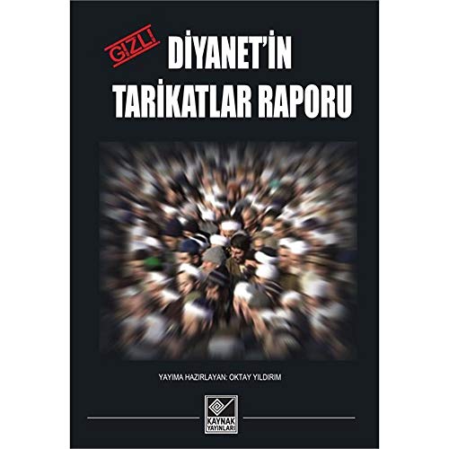 Diyanet'in Gizli Tarikatlar Raporu Diyanet'in Gizli Tarikatlar Raporu