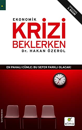 EKONOMİK KRİZİ BEKLERKEN EKONOMİK KRİZİ BEKLERKEN