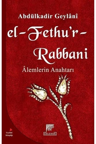 EL FETHUR RABBANİ ALEMLERİN ANAHTARI EL FETHUR RABBANİ ALEMLERİN ANAHTARI