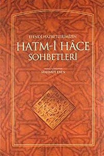Efendi Hazretlerimizin Hatmi Hace Sohbetleri Efendi Hazretlerimizin Hatmi Hace Sohbetleri