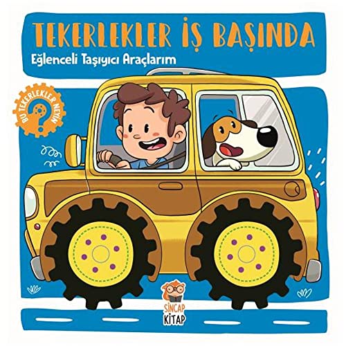 Eglenceli Tasiyici Araclarim - Tekerlekler Is Basinda: Bu Tekerlekler Neyin? Eglenceli Tasiyici Araclarim - Tekerlekler Is Basinda: Bu Tekerlekler Neyin?