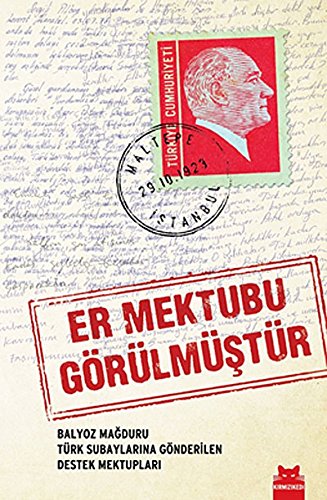 Er Mektubu Görülmüstür: Balyoz Magduru Türk Subaylarina Gönderilen Destek Mektuplari: Balyoz Mağduru Türk Subaylarına Gönderilen Destek Mektupları Er Mektubu Görülmüstür: Balyoz Magduru Türk Subaylarina Gönderilen Destek Mektuplari: Balyoz Mağduru Türk Subaylarına Gönderilen Destek Mektupları