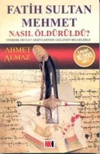 FATİH SULTAN MEHMET NASIL ÖLDÜRÜLDÜ FATİH SULTAN MEHMET NASIL ÖLDÜRÜLDÜ