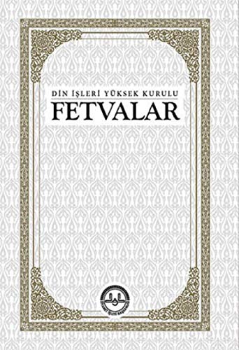 Fetvalar: Din Isleri Yüksek Kurulu Fetvalar: Din Isleri Yüksek Kurulu