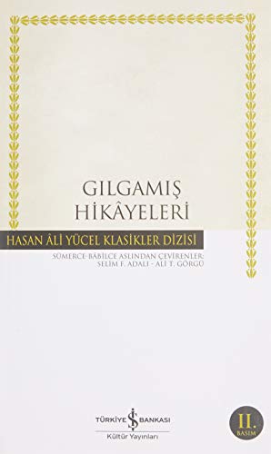 Gılgamış Hikayeleri: Hasan Ali Yücel Klasikler Dizisi Gılgamış Hikayeleri: Hasan Ali Yücel Klasikler Dizisi