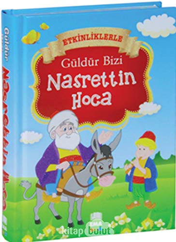 Güldür Bizi Nasrettin Hoca Ciltli: Etkinliklerle Güldür Bizi Nasrettin Hoca Ciltli: Etkinliklerle