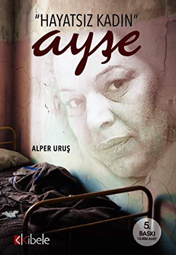 HAYATSIZ KADIN AYŞE