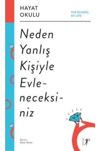 Hayat Okulu - Neden Yanlış Kişiyle Evleneceksiniz: The School of Life Hayat Okulu - Neden Yanlış Kişiyle Evleneceksiniz: The School of Life von Artemis Yayınları