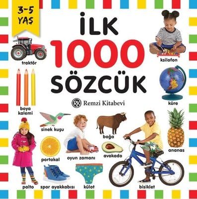 İlk 1000 Sözcük: 3-5 Yaş İlk 1000 Sözcük: 3-5 Yaş