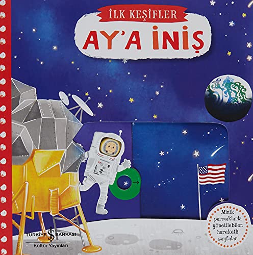 İlk Keşifler - Hareketli Ay’a İniş (Ciltli)