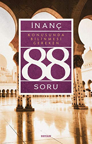 Inanc Konusunda Bilinmesi Gereken 88 Soru Inanc Konusunda Bilinmesi Gereken 88 Soru