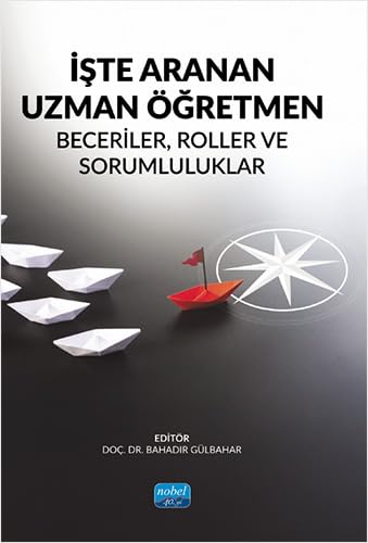 İşte Aranan Uzman Öğretmen: Beceriler, Roller ve Sorumluluklar İşte Aranan Uzman Öğretmen: Beceriler, Roller ve Sorumluluklar von Nobel Akademik Yayıncılık