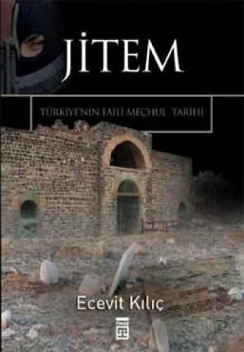 JİTEM TÜRKİYENİN FAİLİ MEÇHUL TARİHİ JİTEM TÜRKİYENİN FAİLİ MEÇHUL TARİHİ