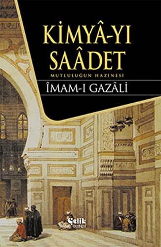 Kimya-yı Saadet (Ciltli): Mutluluğun Hazinesi