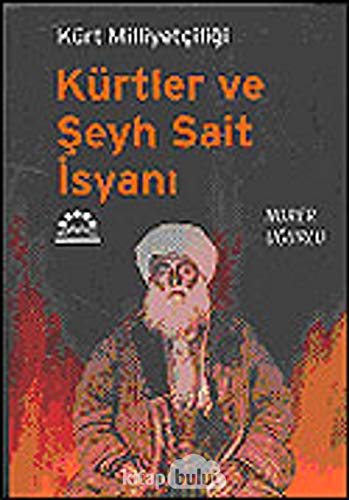 KÜRTLER VE ŞEYH SAİT İSYANI KÜRTLER VE ŞEYH SAİT İSYANI