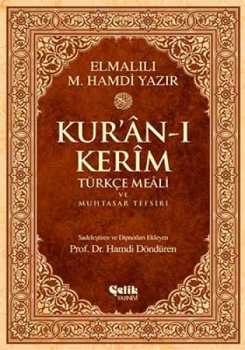 KURANI KERİM TÜRKÇE MEALİ VE MUHTASAR TEFSİRİ von Çelik Yayınları