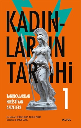 Kadınların Tarihi 1: Tanrıçalardan Hıristiyan Azizelere Kadınların Tarihi 1: Tanrıçalardan Hıristiyan Azizelere von Alfa Yayınları