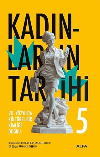 Kadınların Tarihi 5 (Ciltli): 20. Yüzyılda Kültürel Bir Kimliğe Doğru von Alfa Yayınları