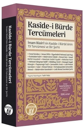 Kasîde-i Bürde Tercümeleri;İmam Bûsîrî'nin Kasîde-i Bürde'sinin 19 Tercümesi ve Bir Şerhi