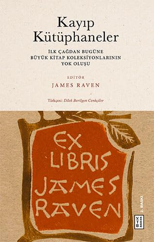 Kayıp Kütüphaneler: İlk Çağdan Bugune Buyuk Kitap Koleksiyonlarının Yok Oluşu Kayıp Kütüphaneler: İlk Çağdan Bugune Buyuk Kitap Koleksiyonlarının Yok Oluşu