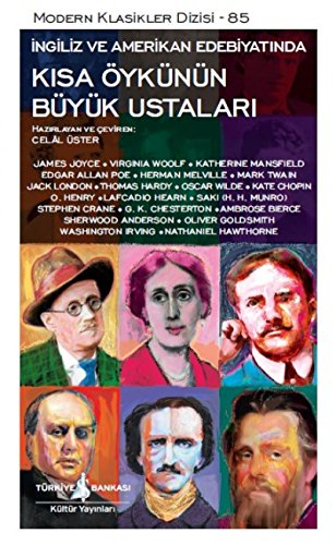 Kisa Öykünün Büyük Ustalari: Ingiliz ve Amerikan Edebiyatinda: Modern Klasikler Dizisi - 85 Kisa Öykünün Büyük Ustalari: Ingiliz ve Amerikan Edebiyatinda: Modern Klasikler Dizisi - 85