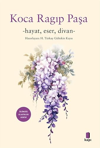 Koca Ragıp Paşa: -hayat, eser, divan- Koca Ragıp Paşa: -hayat, eser, divan- von Kapı Yayınları