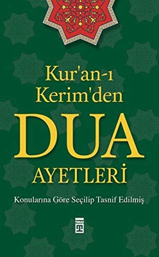 Kuran-i Kerimden Dua Ayetleri: Konularına Göre Seçilip Tasnif Edilmiş