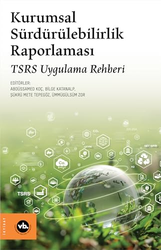 Kurumsal Sürdürülebilirlik Raporlaması: TSRS Uygulama Rehberi von Vakıfbank Kültür Yayınları