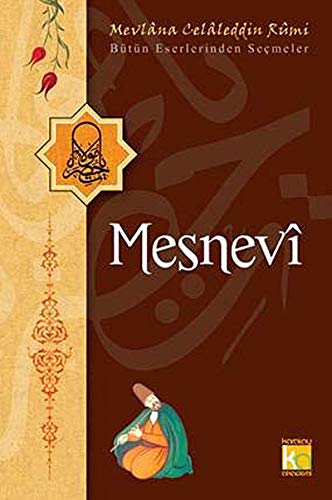 MESNEVİ MEVLANANIN BÜTÜN ES.SEÇMELER MESNEVİ MEVLANANIN BÜTÜN ES.SEÇMELER