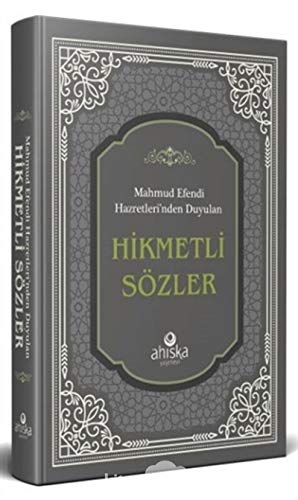 Mahmud Efendi Hazretlerinden Duyulan K.S. Hikmetli Sözler: Ciltli Mahmud Efendi Hazretlerinden Duyulan K.S. Hikmetli Sözler: Ciltli