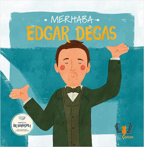 Merhaba Edgar Degas: Sanatçıyla İlk Buluşma von Hayalperest Yayınevi