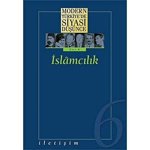 Modern Türkiye’de Siyasi Düşünce Cilt: 6 İslamcılık (Ciltli)