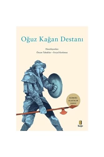 Oğuz Kağan Destanı: Ölümsüz Klasikler Oğuz Kağan Destanı: Ölümsüz Klasikler