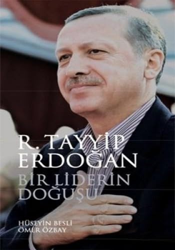 R.TAYYİP ERDOĞAN BİR LİDERİN DOĞUŞU R.TAYYİP ERDOĞAN BİR LİDERİN DOĞUŞU