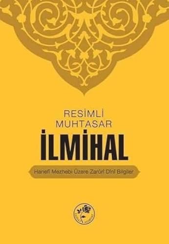 Resimli Muhtasar Ilmihal (Ciltli): Resimli Namaz Hocasi - Hanefi Mezhebi Üzere Zaruri Dini Bilgiler