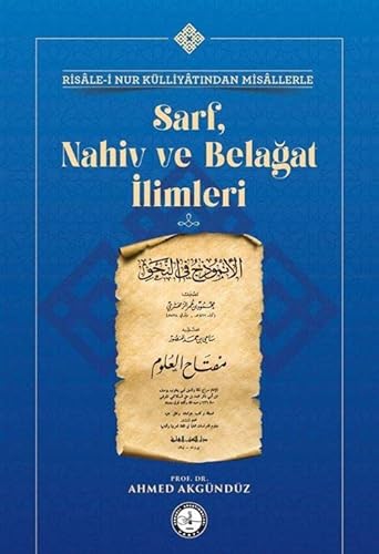 Risâle-i Nur Külliyâtından Misâllerle Sarf, Nahiv ve Belğat İlimleri