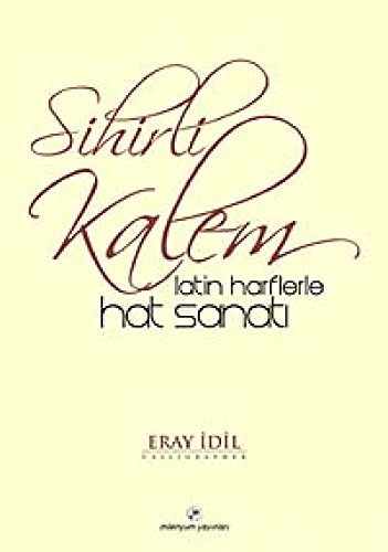 SİHİRLİ KALEM LATİN HARFLERLE HAT SANATI SİHİRLİ KALEM LATİN HARFLERLE HAT SANATI