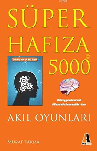 SÜPER HAFIZA 5000 TURUNCU KİTAP AKIL OYUNLARI SÜPER HAFIZA 5000 TURUNCU KİTAP AKIL OYUNLARI