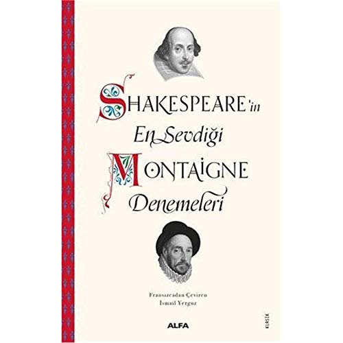 Shakespeare’in En Sevdiği Montaigne Denemeleri von Alfa Yayınları