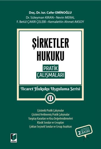 Şirketler Hukuku Pratik Çalışmaları: Ticaret Hukuku Uygulama Serisi II