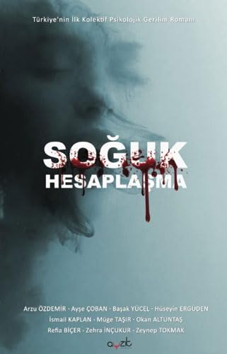 Soğuk Hesaplaşma: Türkiye'nin İlk Kolektif Psikolojik Gerilim Romanı Soğuk Hesaplaşma: Türkiye'nin İlk Kolektif Psikolojik Gerilim Romanı