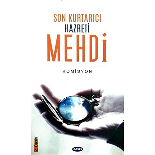 Son Kurtarıcı Hazreti Mehdi Son Kurtarıcı Hazreti Mehdi